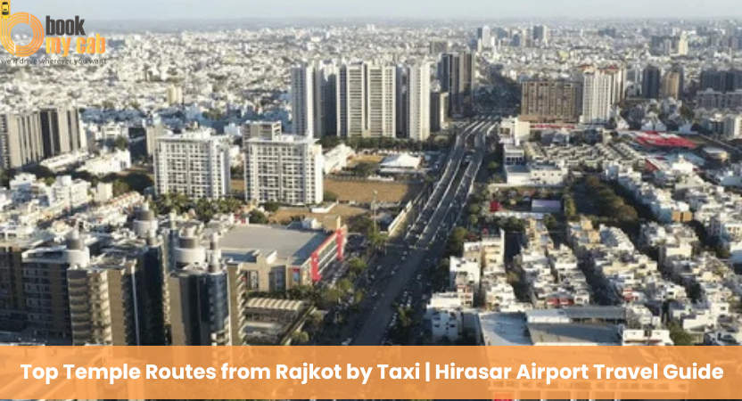 Top Temple Routes from Rajkot by Taxi | Hirasar Airport Travel Guide – BookMyCab